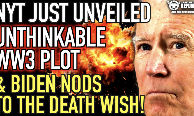 NY Times Just Unveiled Unthinkable Plot & Biden Nods To The Death Wish!